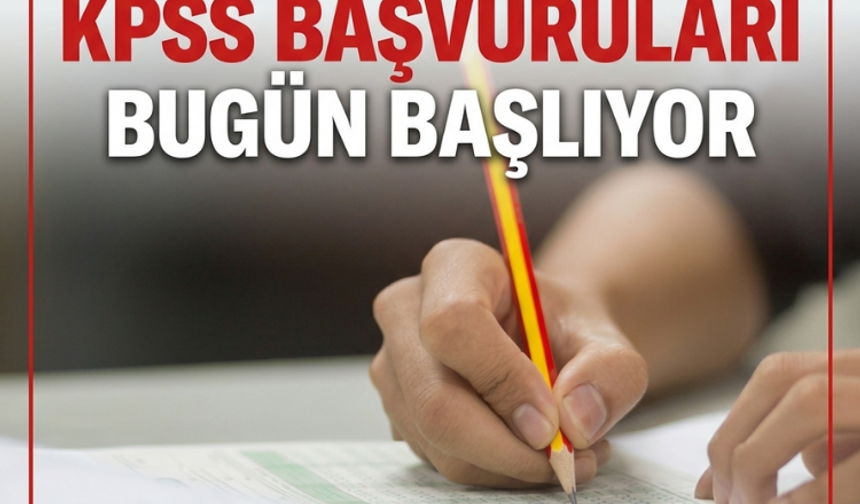 Dikkat: KPSS başvuruları bugün başlıyor