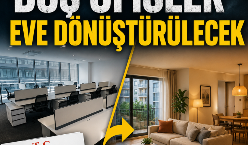 Resmi Gazete'de yayınlandı: Boş ofisler eve dönüştürülecek