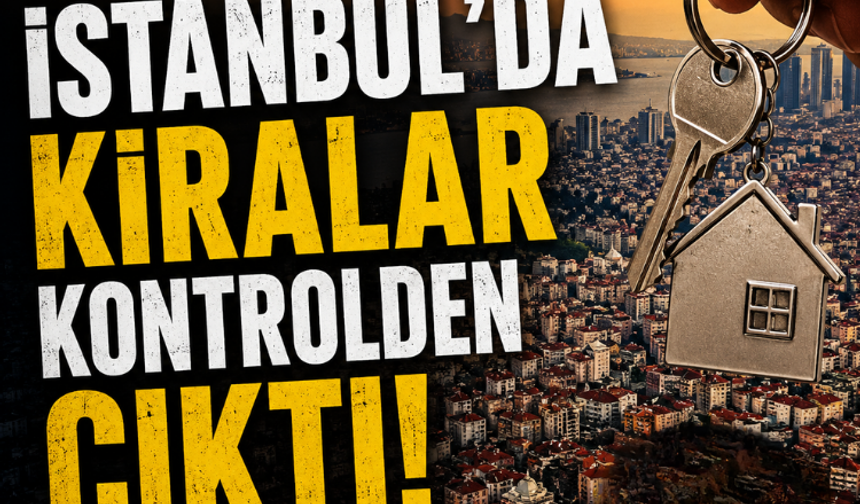 45 bin TL... İstanbul'da kiralar kontrolden çıktı!