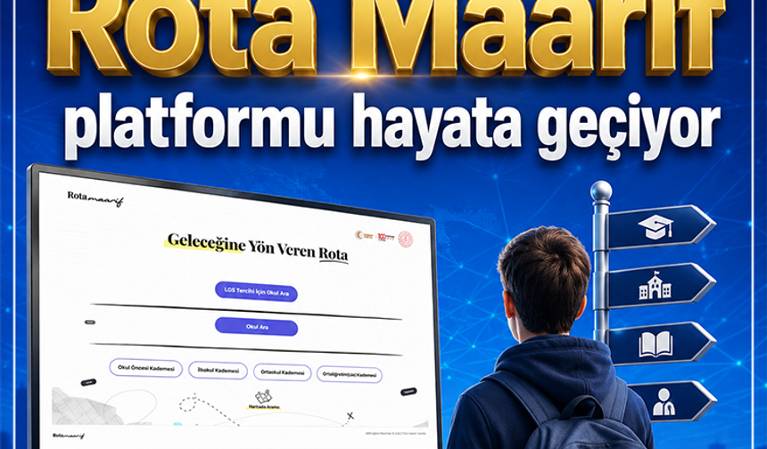 Tercih danışmanı "Rota Maarif" platformu hayata geçiyor