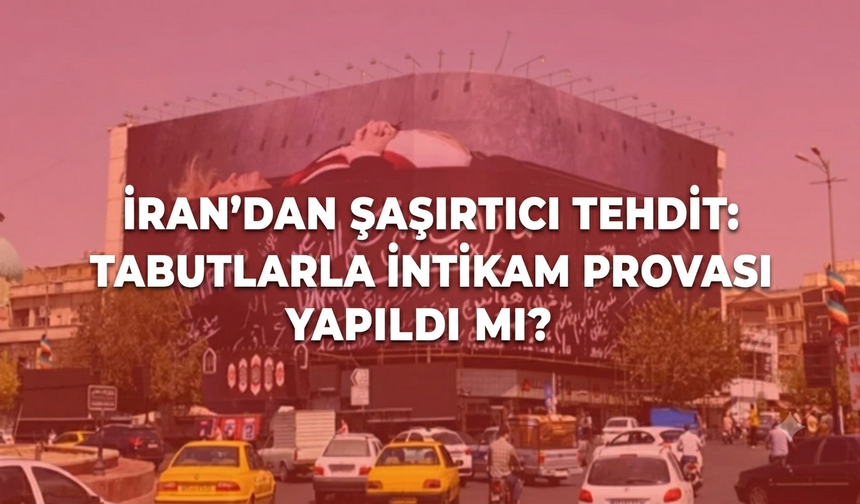 İran’dan şaşırtıcı tehdit: Tabutlarla intikam provası yapıldı mı?