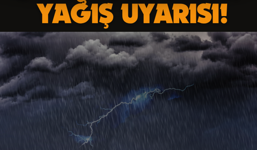 İçişleri Bakanlığından 3 il için kuvvetli yağış uyarısı!