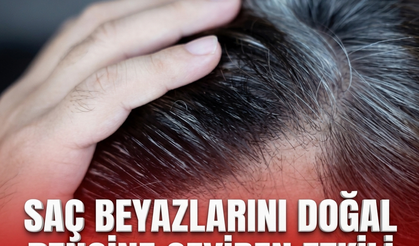 Saç beyazlarını doğal rengine çeviren etkili formül ortaya çıktı!