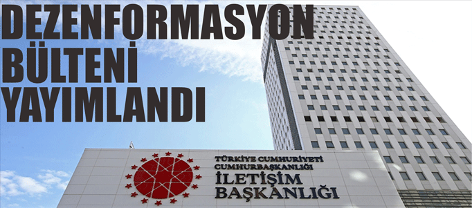 Dezenformasyon Bülteni yayımlandı