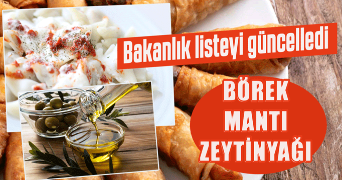 Bakanlık listeyi güncelledi: Bu kez mantıda börekte  sakatat, zeytinyağında tohum yağı çıktı