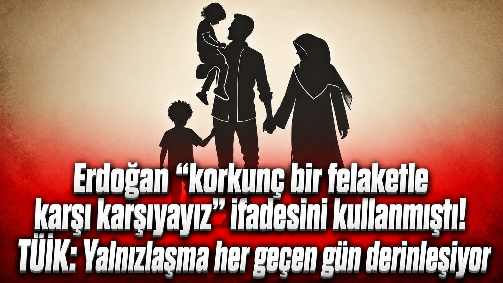 Erdoğan “korkunç bir felaketle karşı karşıyayız” demişti! TÜİK, yalnızlaşma oranını açıkladı