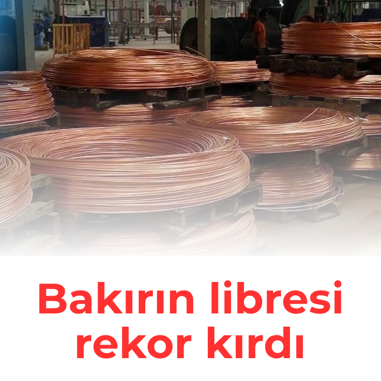 Bakırın libresi rekor kırdı