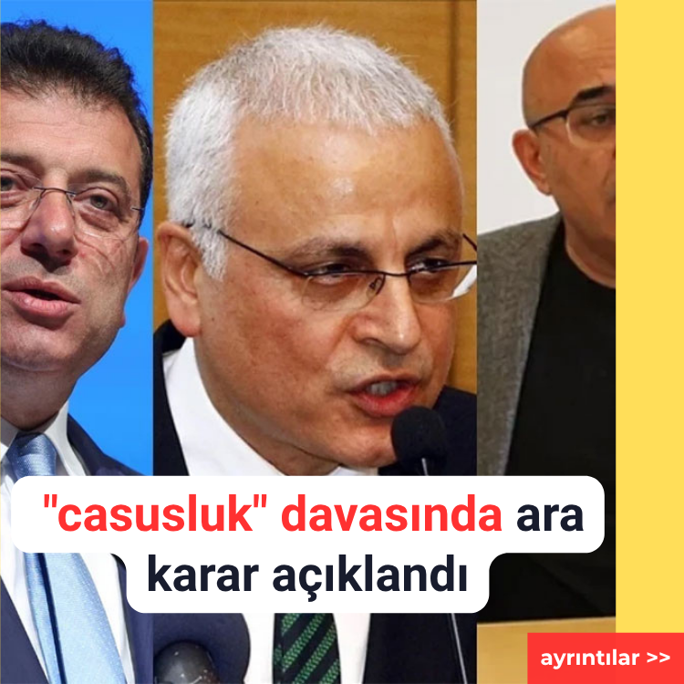 Ekrem İmamoğlu ile 3 sanığın yargılandığı "casusluk" davasında ara karar açıklandı