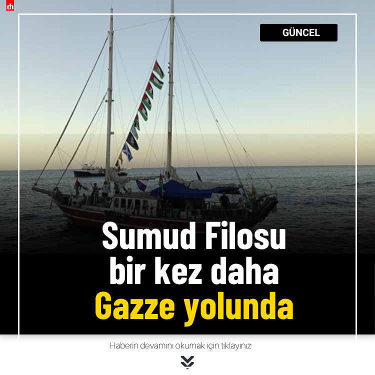 Sumud Filosu bir kez daha Gazze yolunda