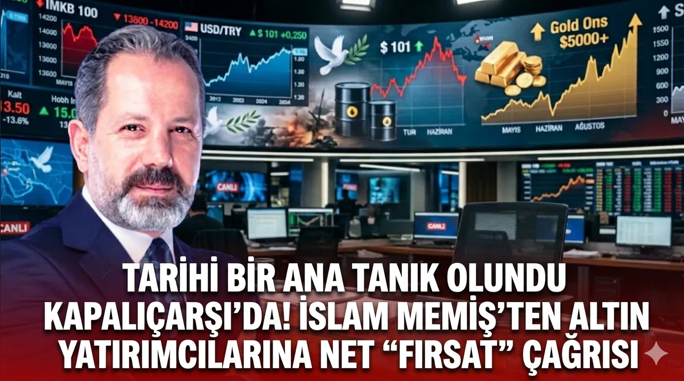 Tarihi bir ana tanık olundu Kapalıçarşı’da! İslam Memiş’ten altın yatırımcılarına net “fırsat” çağrısı