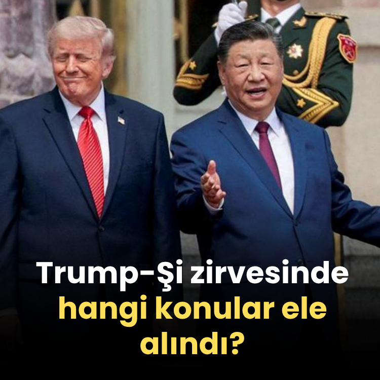 Trump-Şi zirvesinde hangi konular ele alındı?