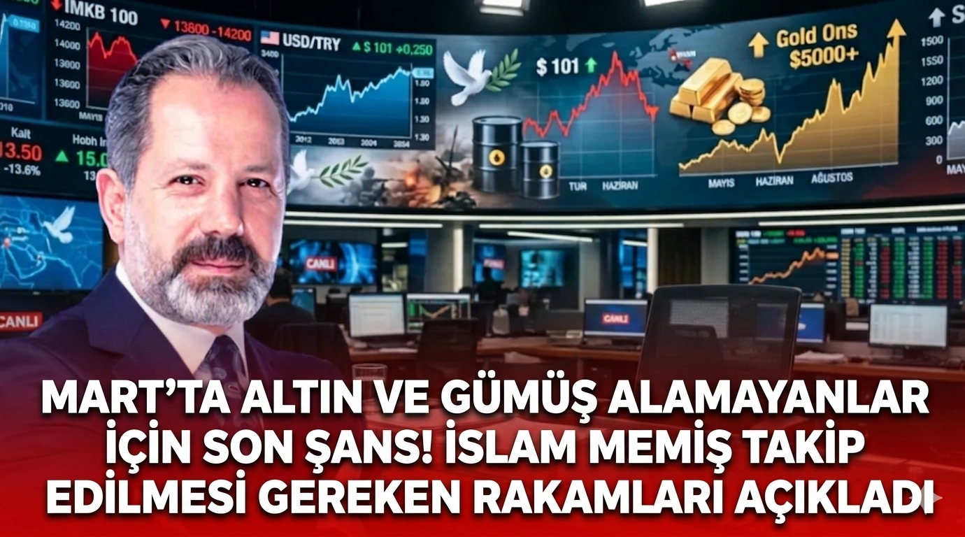 Mart'ta altın ve gümüş alamayanlar için İslam Memiş takip edilmesi gereken rakamları açıkladı